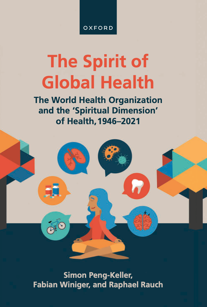 The Spirit of Global Health: The World Health Organization and the “Spiritual Dimension” of Health, 1946-2021